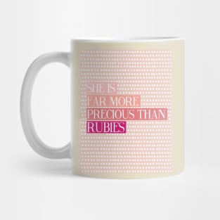 She Is Far More Precious Than Rubies - Proverbs 31:10 - Pink Mug